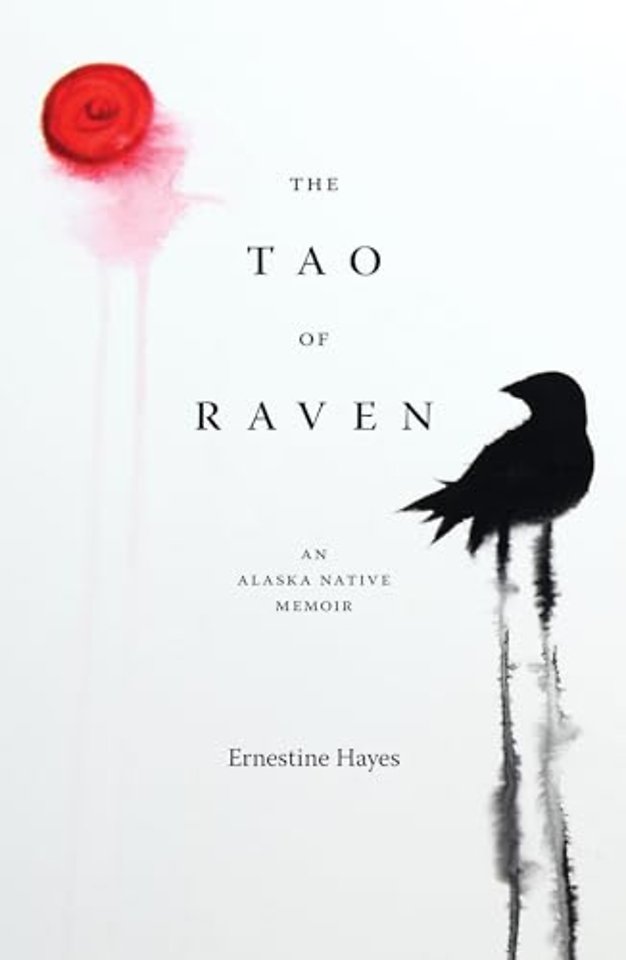 The Tao of Raven – An Alaska Native Memoir