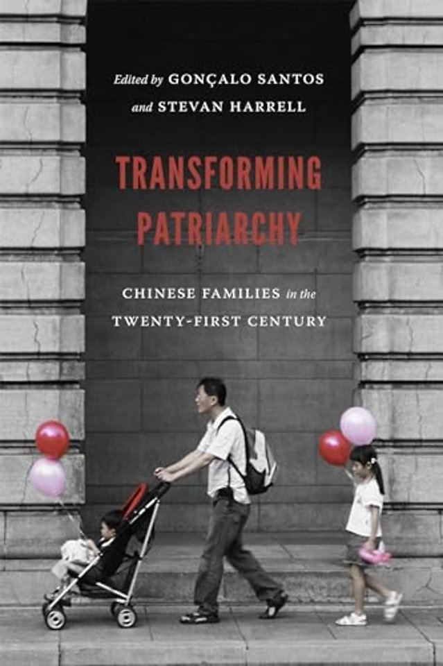 Transforming Patriarchy – Chinese Families in the Twenty–First Century