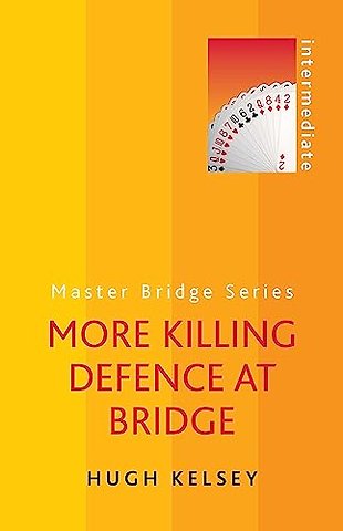 More Killing Defence at Bridge