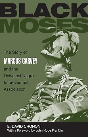 Black Moses – The Story of Marcus Garvey and the Universal Negro Improvement Association