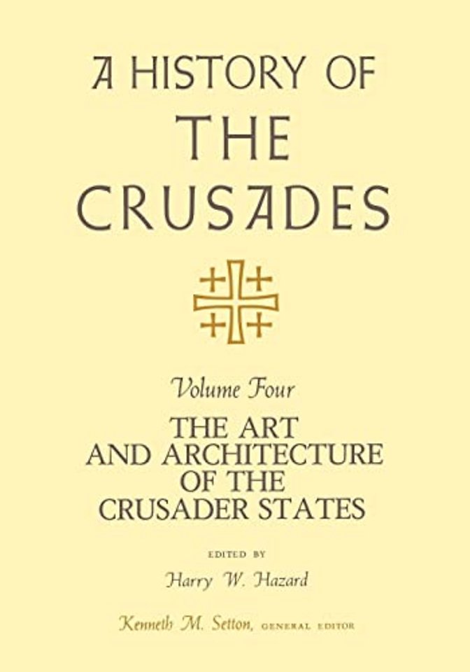 A History of the Crusades V. 4; Art and Architecture of the Crusader States