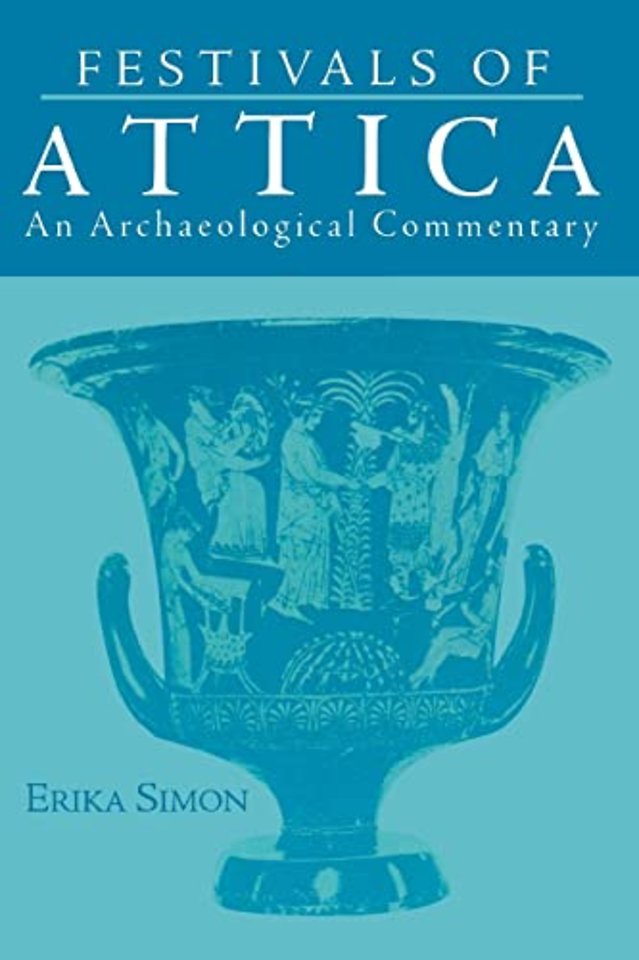 Festivals of Attica – An Archaeological Commentary