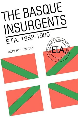 The Basque Insurgents – ETA, 1952–1980