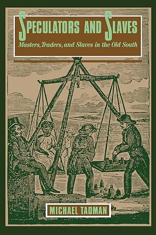 Speculators and Slaves – Masters, Traders and Slaves in the Old South