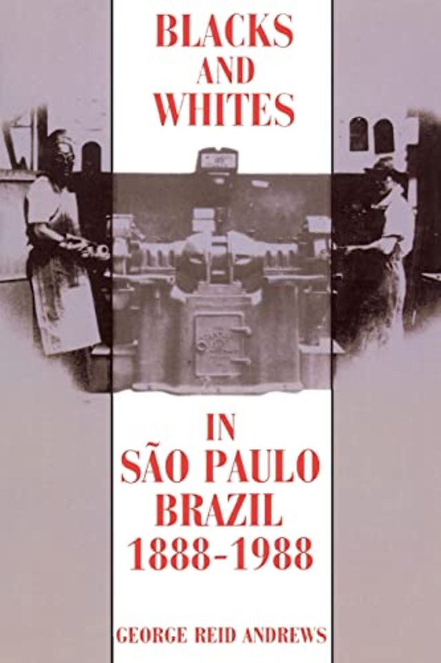 Blacks and Whites in Sao Paulo, Brazil, 1888-1988