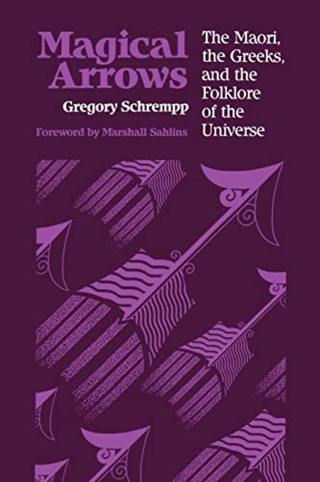 Magical Arrows – Maori, the Greeks and the Folklore of the Universe