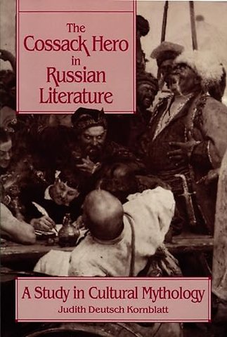 The Cossack Hero in Russian Literature – A Study in Cultural Mythology