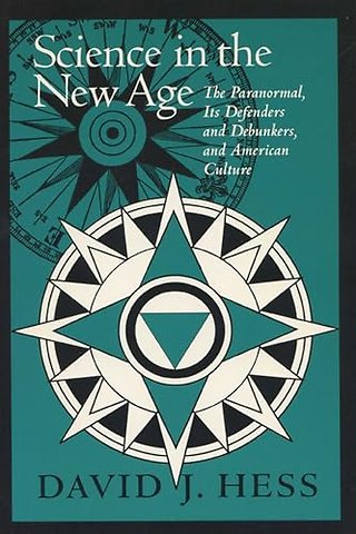 Science in the New Age – Paranormal, Its Defenders and Debunkers and American Culture