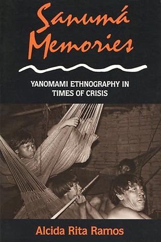 Sanuma Memoirs – Yanomami Ethnography in Times of Crisis