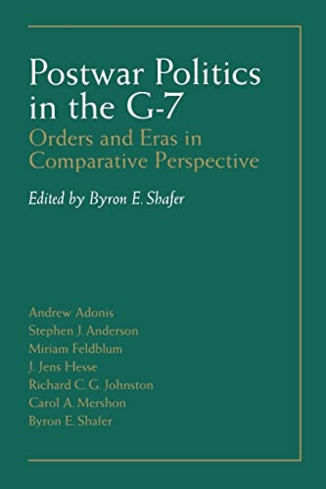 Postwar Politics in the G–7 – Orders and Eras in Comparative Perspective