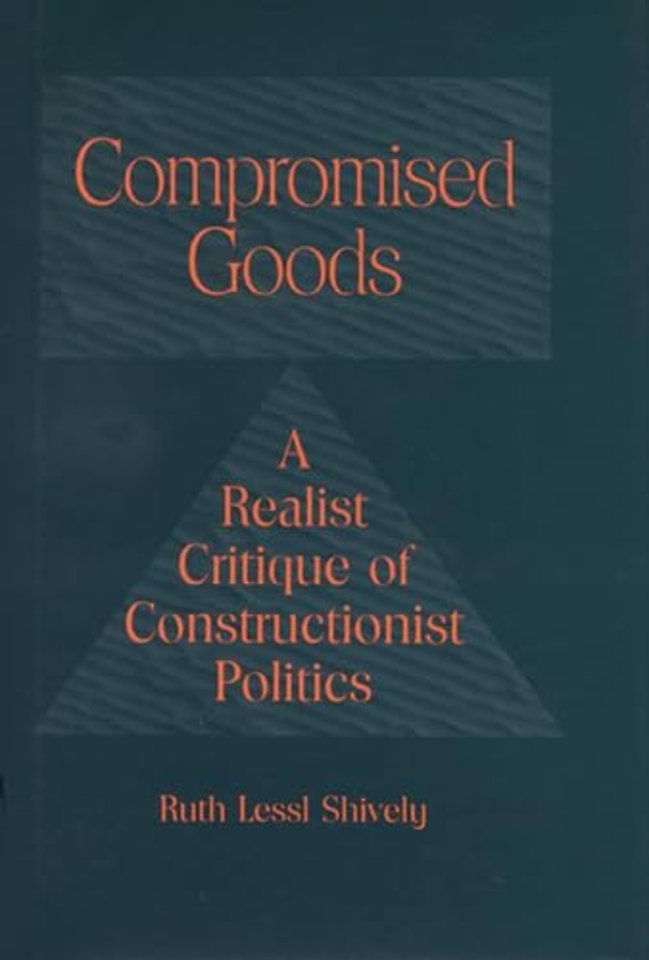 Compromised Goods – Realist Critique of Constructionist Politics