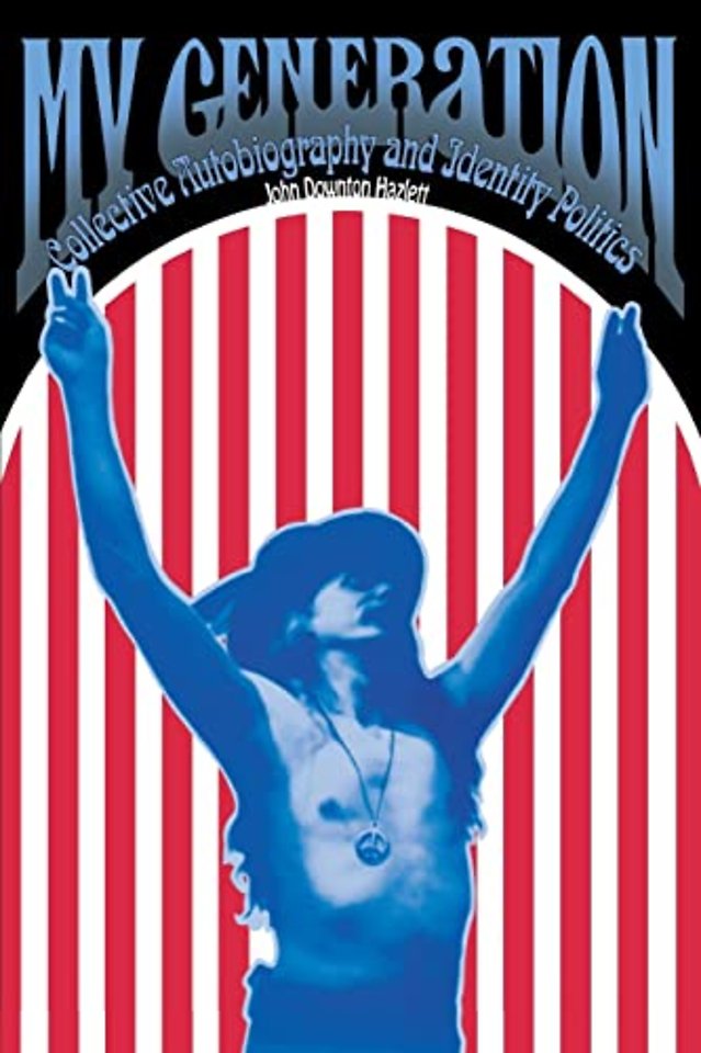 My Generation – Collective Autobiography and Identity Politics