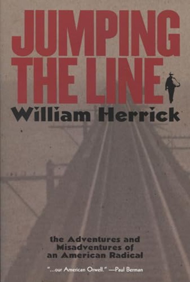 Jumping the Line – The Adventures and Misadventures of an American Radical