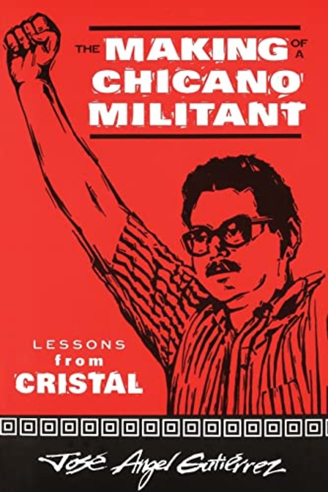 The Making of a Chicano Militant – Lessons from Cristal