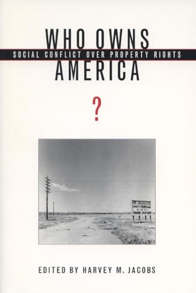 Who Owns America? – Social Conflict Over Property Rights