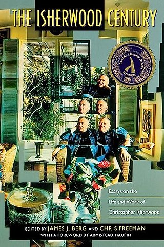 The Isherwood Century – Essays on the Life and Work of Christopher Isherwood