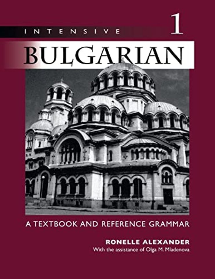Intensive Bulgarian, Volume 1 – A Textbook and Reference Grammar