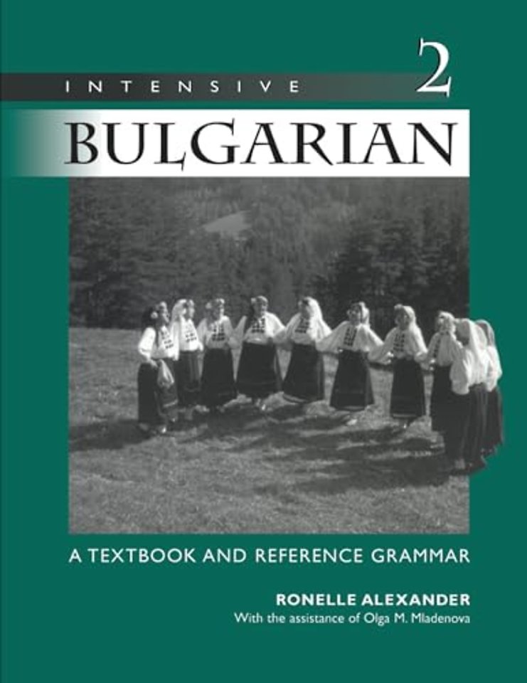 Intensive Bulgarian Volume 2 – A Textbook and Reference Grammar