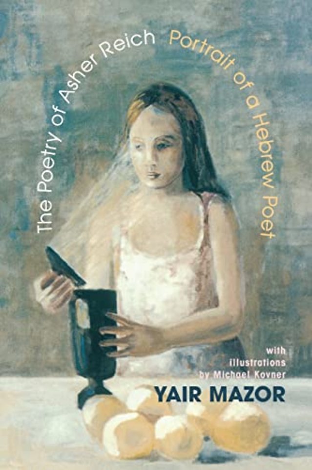 The Poetry of Asher Reich – Portrait of a Hebrew Poet