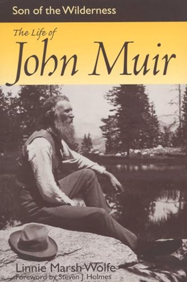 Son of the Wilderness – The Life of John Muir