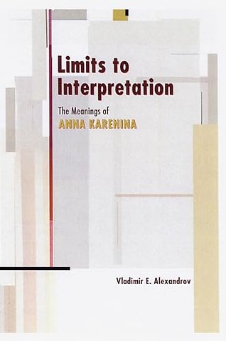 Limits to Interpretation – The Meanings of Anna Karenina