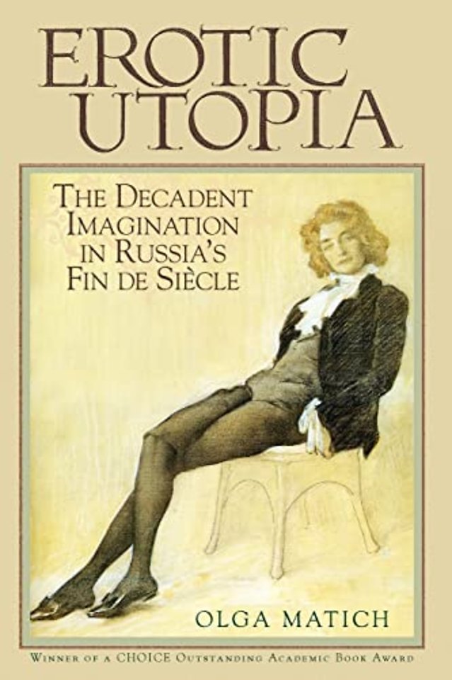 Erotic Utopia – The Decadent Imagination in Russia`s Fin De Siecle