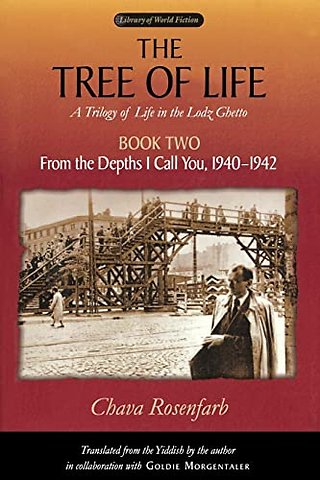 The Tree of Life Bk. 2; from the Depths I Call Y – A Trilogy of Life in the Lodz Ghetto