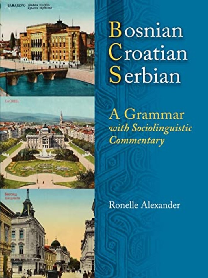 Bosnian, Croatian, Serbian – A Grammar with Sociolinguistic Commentary