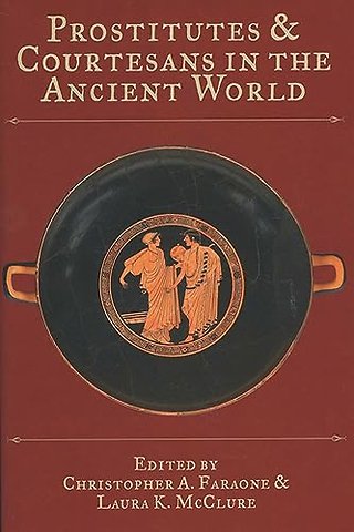 Prostitutes and Courtesans in the Ancient World