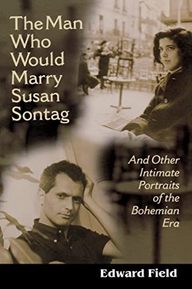 The Man Who Would Marry Susan Sontag – And Other Intimate Literary Portraits of the Bohemian Era