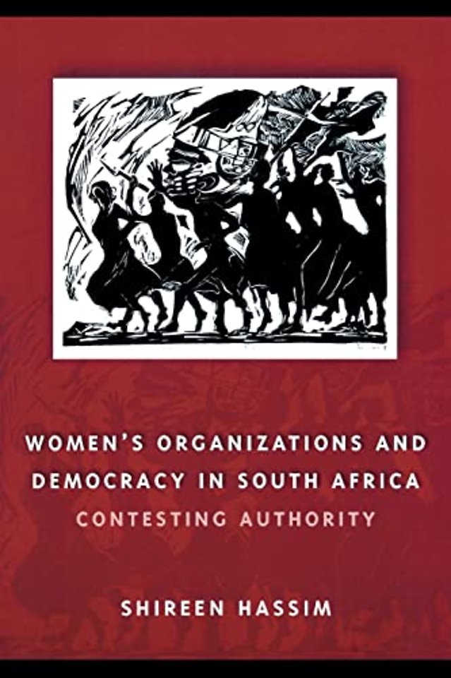 Women`s Organizations and Democracy in South Afr – Contesting Authority