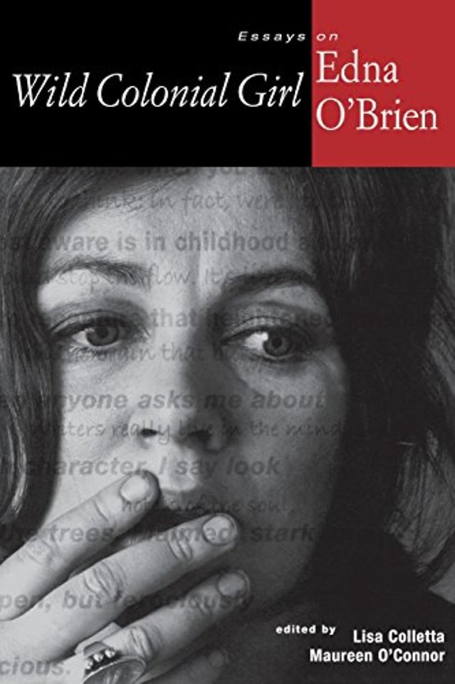 Wild Colonial Girl – Essays on Edna O`Brien