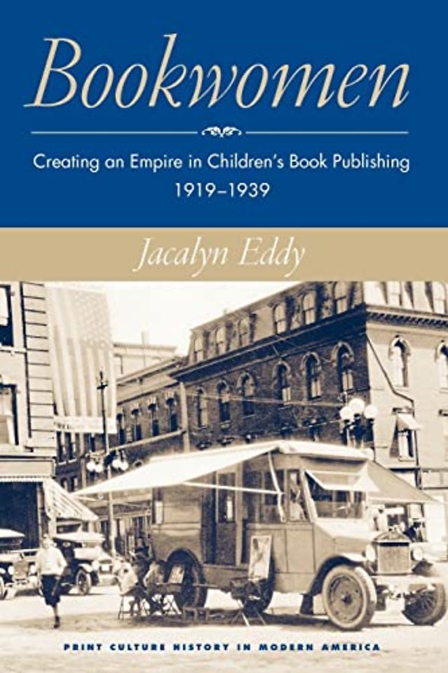 Bookwomen – Creating an Empire in Children`s Book Publishing, 1919–1939
