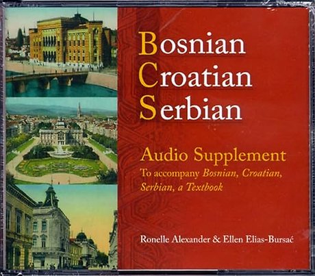 Bosnian, Croatian, Serbian Audio Supplement – To Accompany Bosnian, Croatian, Serbian, a Textbook