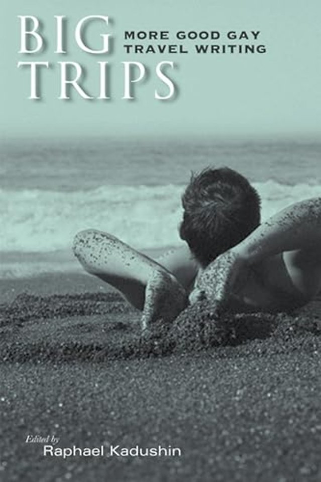 Big Trips – More Good Gay Travel Writing