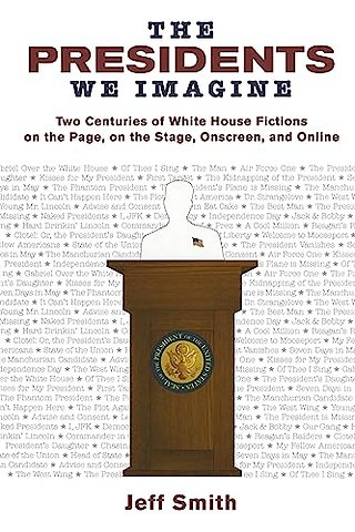 The Presidents We Imagine