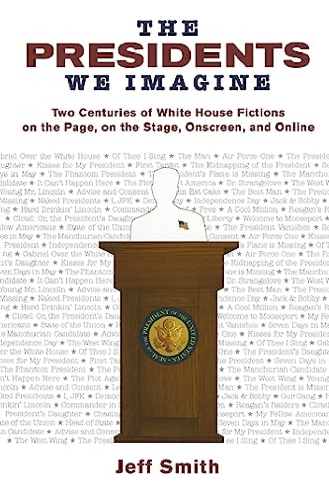 The Presidents We Imagine