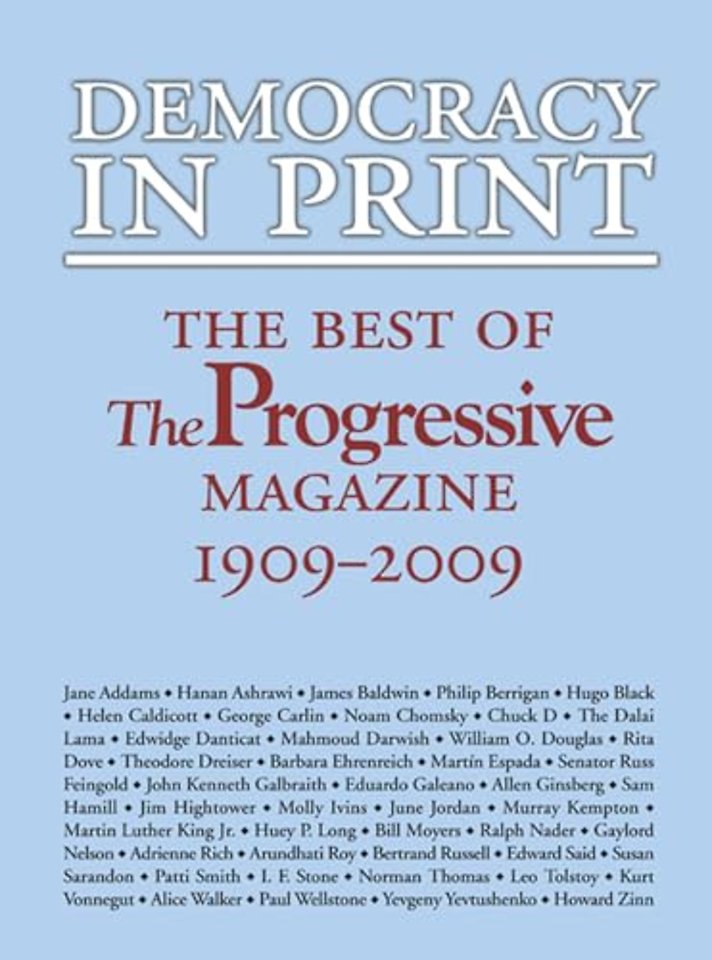 Democracy in Print – The Best of ""The Progressive"" Magazine, 1909–2009