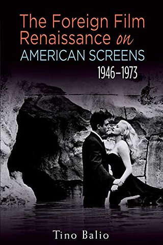 The Foreign Film Renaissance on American Screens, 1946–1973