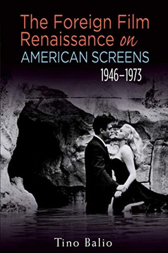 The Foreign Film Renaissance on American Screens, 1946–1973