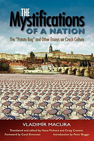The Mystifications of a Nation – The Potato Bug and Other Essays on Czech Culture