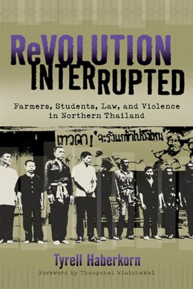 Revolution Interrupted – Farmers, Students, Law and Violence in Northern Thailand