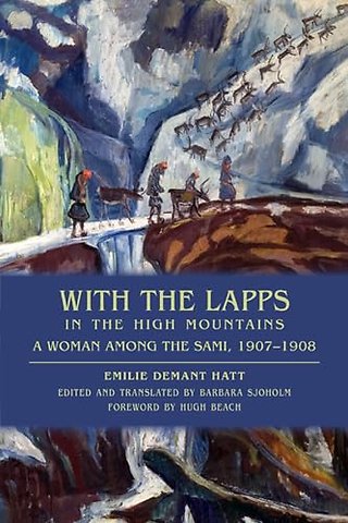 With the Lapps in the High Mountains – A Woman Among the Sami, 1907–1908