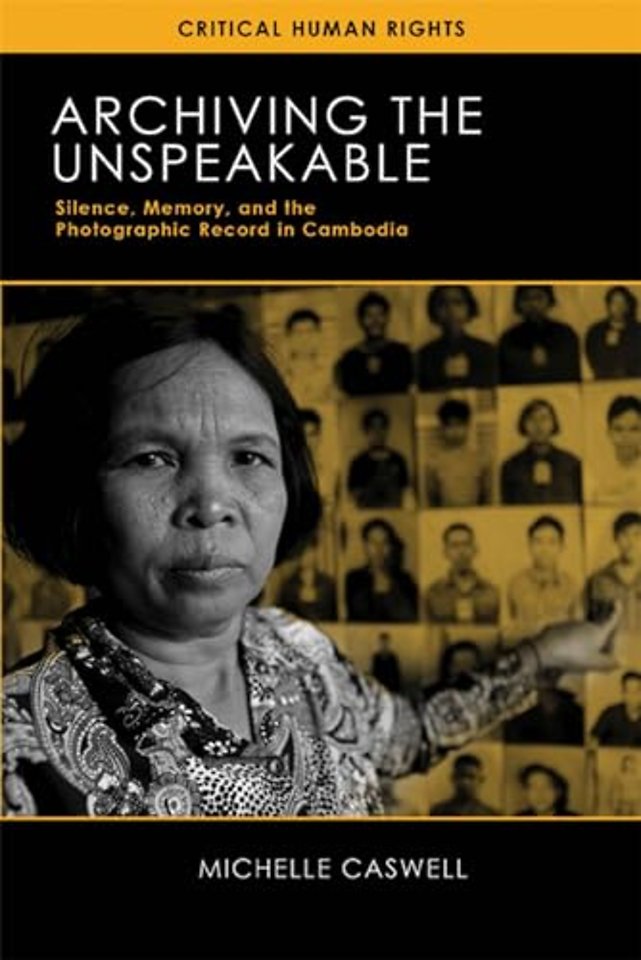 Archiving the Unspeakable – Silence, Memory, and the Photographic Record in Cambodia