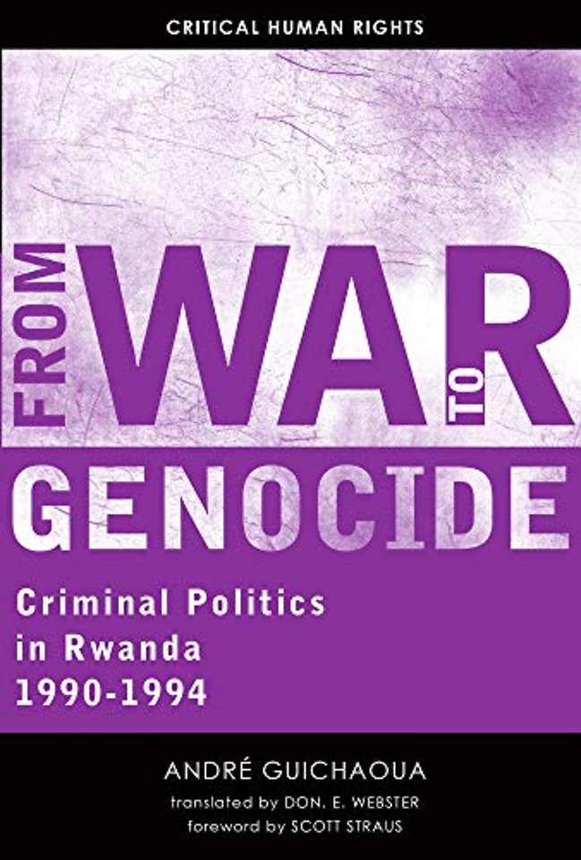 From War to Genocide – Criminal Politics in Rwanda, 1990–1994