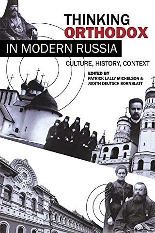 Thinking Orthodox in Modern Russia – Culture, History, Context