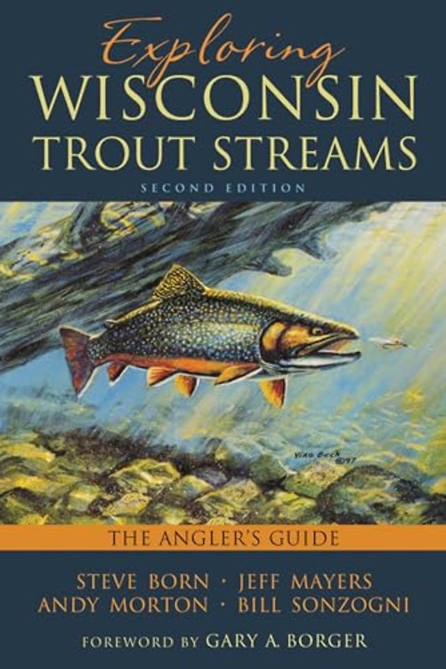 Exploring Wisconsin Trout Streams – The Angler`s Guide