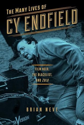 The Many Lives of Cy Endfield – Film Noir, the Blacklist, and "Zulu
