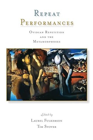 Repeat Performances – Ovidian Repetition and the Metamorphoses