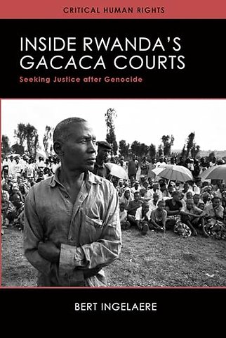Inside Rwanda`s Gacaca Courts – Seeking Justice After Genocide